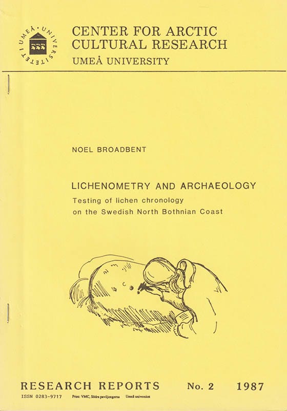 Noel Broadbent : Lichenometry and archaeology. Testing of lichen chronology on the Swedish North Bothnian coast