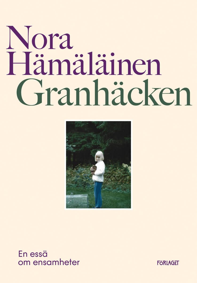 Nora Hämäläinen : Granhäcken : en essä om ensamheter