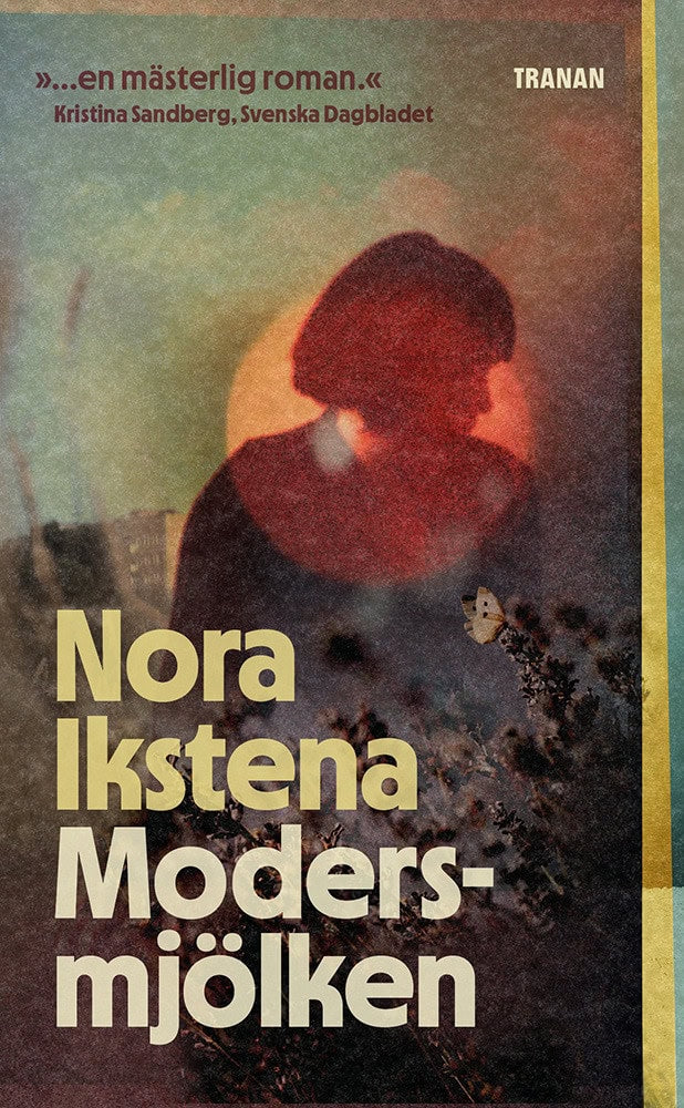 Nora Ikstena : Modersmjölken
