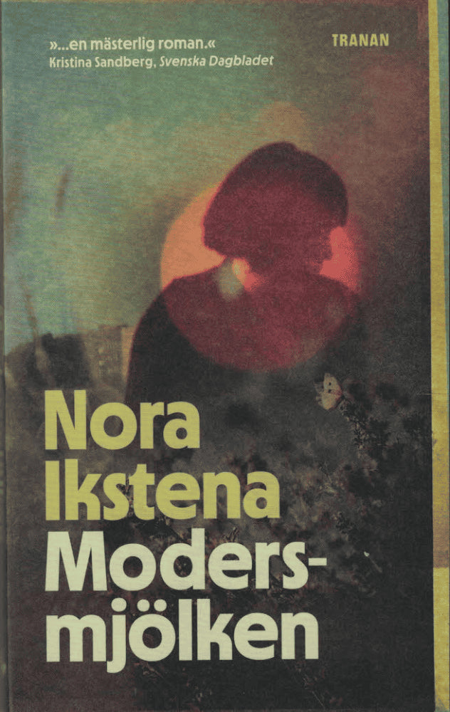 Nora Ikstena : Modersmjölken
