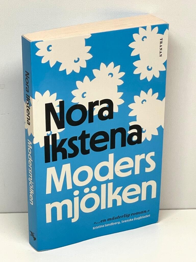 Nora Ikstena : Modersmjölken