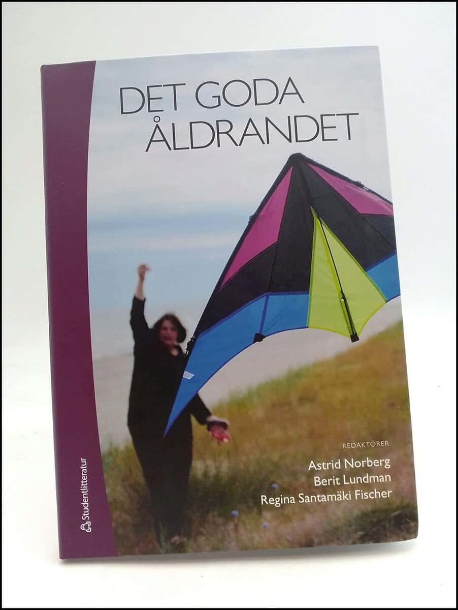 Norberg, Astrid, ; Lundman, Berit , Santamäki Fischer, Regina (red) : Det goda åldrandet
