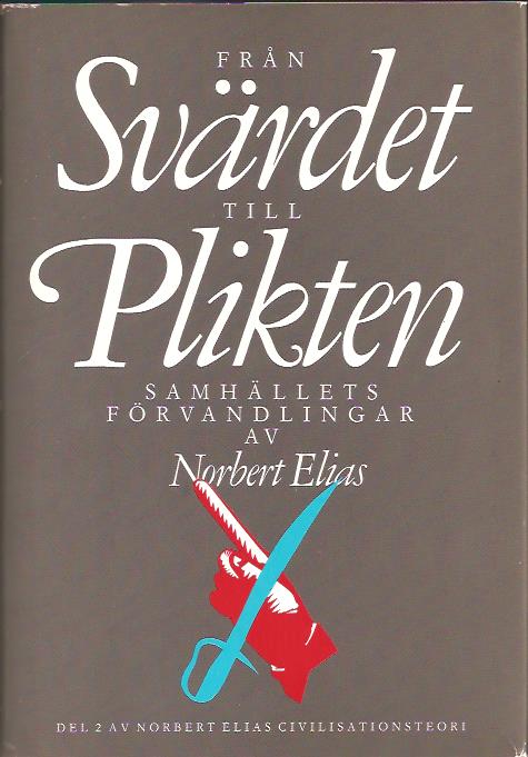 Norbert Elias : Från svärdet till plikten - samhällets förvandlingar