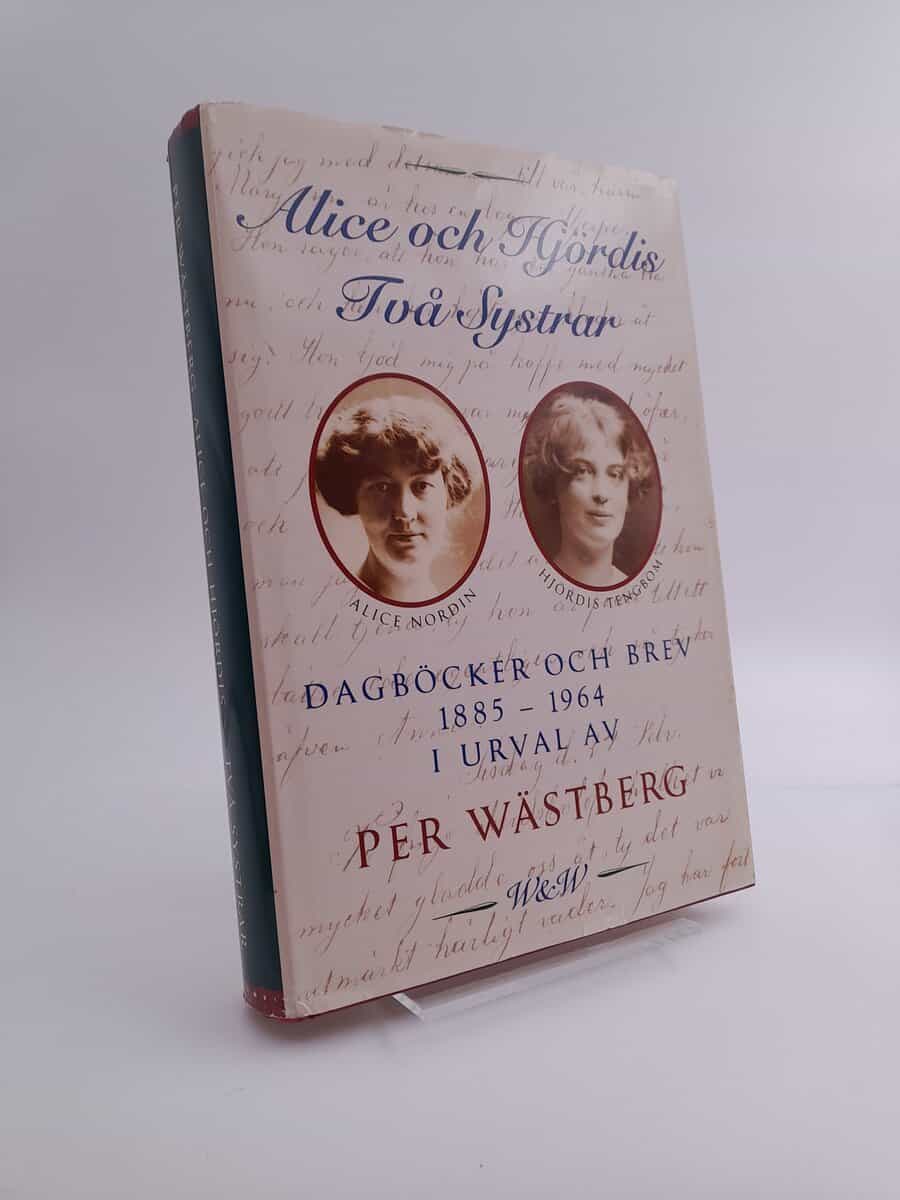 Nordin, Alice ; Tengbom, Hjördis ; Wästberg, Per [red] : Alice och Hjördis