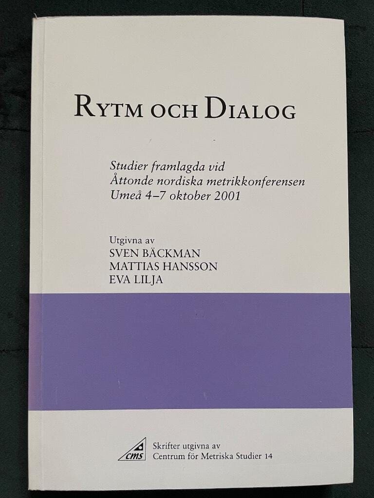 Nordisk metrikkonferens 2001 : Umeå) ; Bäckman, Sven ; Hansson, Mattias ; Lilja, Eva : Rytm och dialog