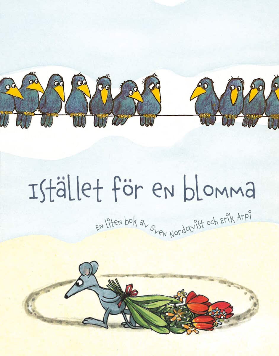 Nordqvist, Sven ; Arpi, Erik : Istället för en blomma