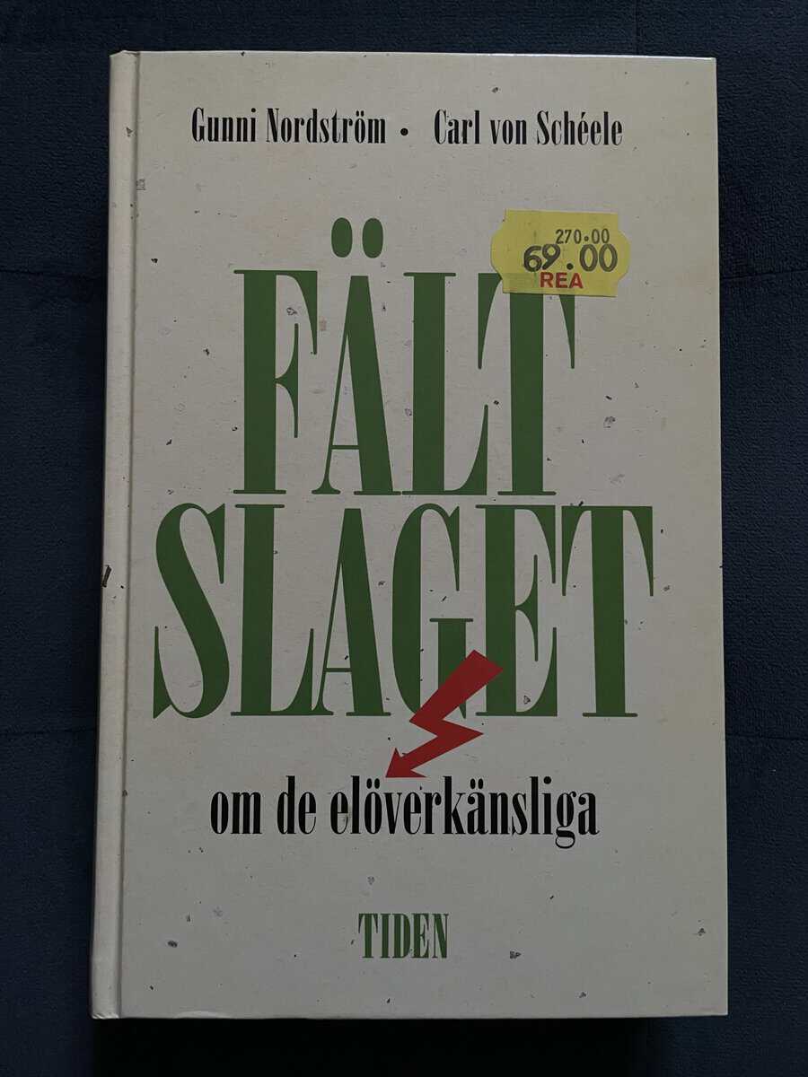 Nordström, Gunni ; Schéele, Carl von : Fältslaget om de elöverkänsliga