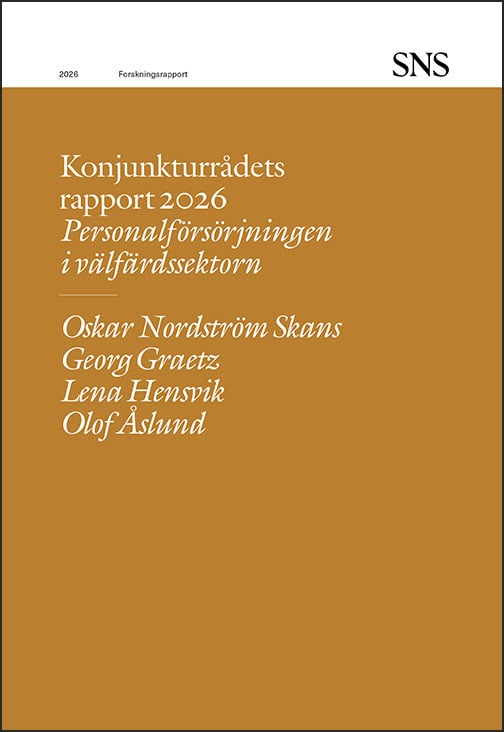 Nordström Skans, Oskar ; Graetz, Georg ; Hensvik, Lena ; Åslund, Olof : Konjunkturrådets rapport 2026