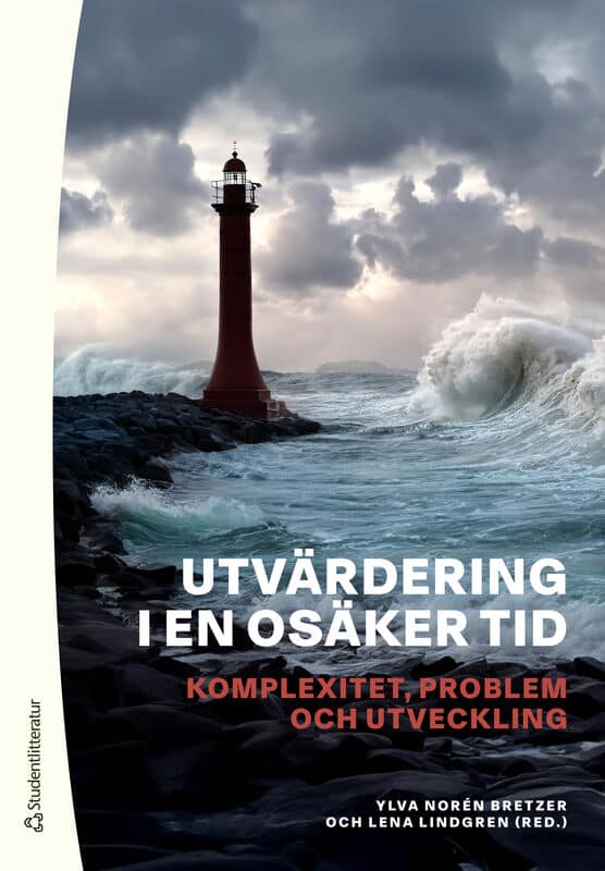 Norén Bretzer, Ylva ; Lindgren, Lena ; Bjärstig, Therese ; Burman, Markus ; Denvall, Verner ; Fred, Mats ; Gyllensten, Hanna ; Isaksson, Ann-Sofie ; Ivarsson Westerberg, Anders ; Johansson, Anna ; Källström Böresson, Jonna ; Nordesjö, Kettil ; Olsson, Jan ; Petersén, Anna ; Pettersson, Kalle ; Rosén, Kajsa ; Rosquist, Johan ; Sander, Seth ; Vedung, Evert ; Weissert, Nikolai ; Wolf-Watz, Olov : Utvärdering i en osäker tid : komplexitet, problem och utveckling