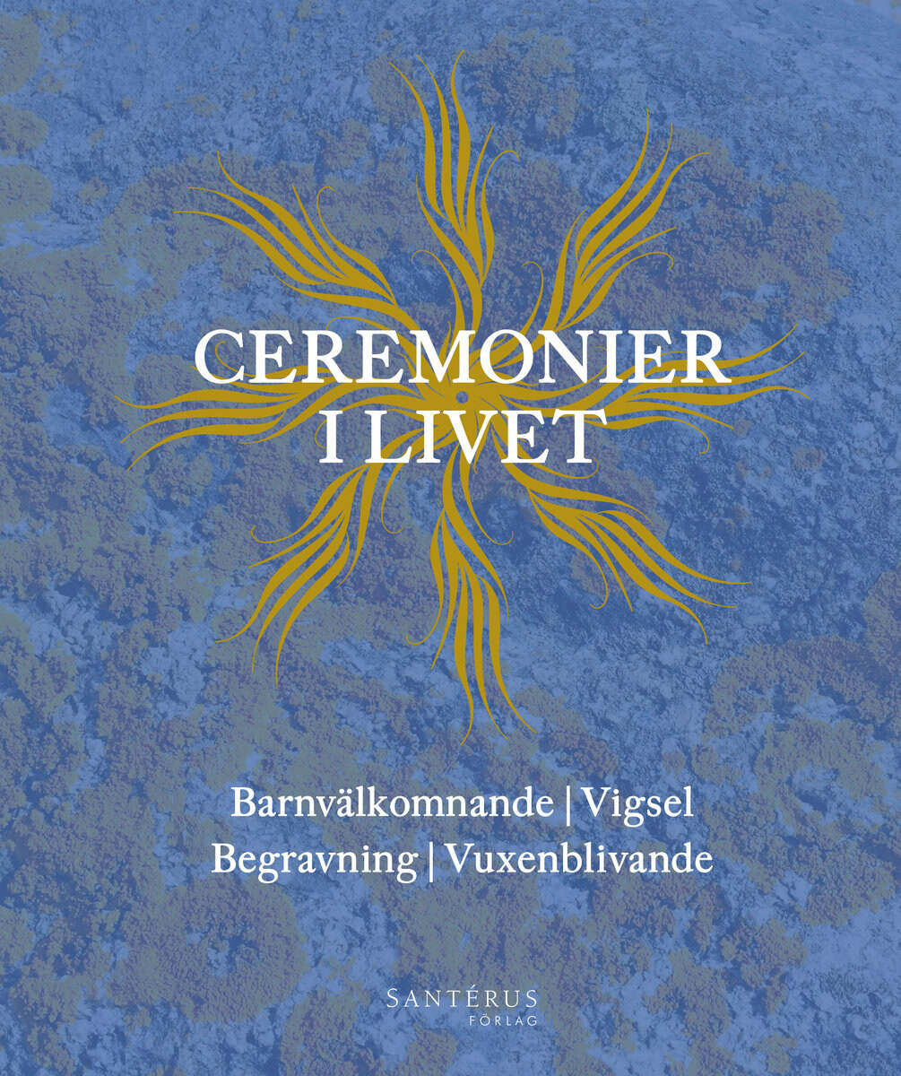 Noréus, Anneli ; Rune, Irene [red.] : Ceremonier i livet
