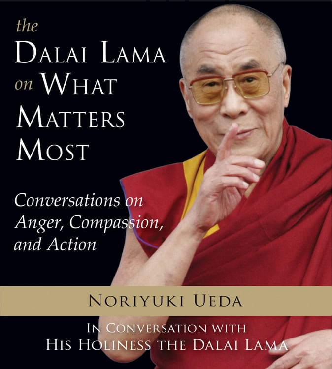Noriyuki Ueda : DALAI LAMA ON WHAT MATTERS MOST