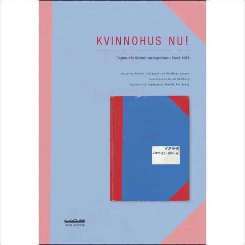 Norlander, Kerstin ; Larsson, Kristina (red) : Kvinnohus nu!