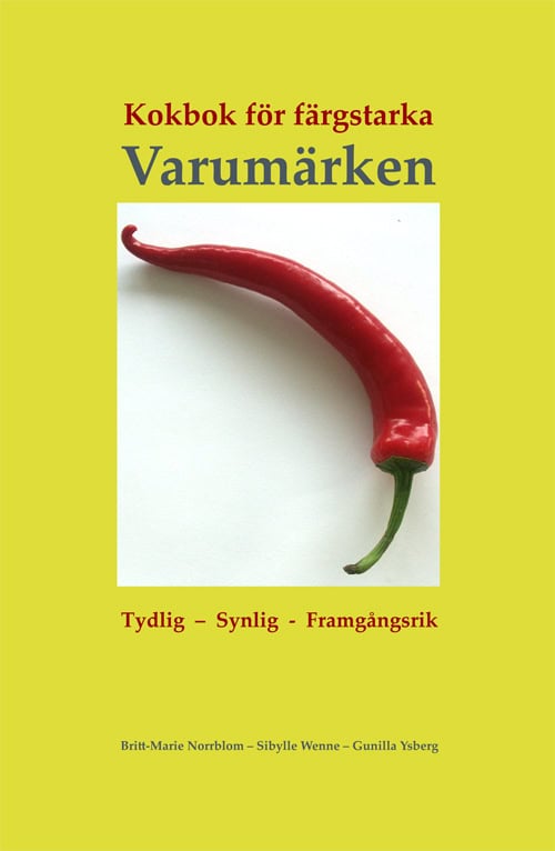 Norrblom, Britt-Marie ; Wenne, Sibylle ; Ysberg, Gunilla : Kokbok för färgstarka varumärken