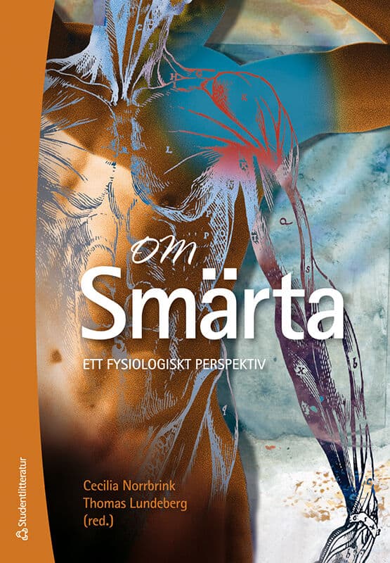 Norrbrink, Cecilia ; Lundeberg, Thomas ; Frygner-Holm, Sara ; Lund, Iréne ; Lundeberg, Stefan ; Molin, Beata : Om smärta : ett fysiologiskt perspektiv (bok + digital produkt)