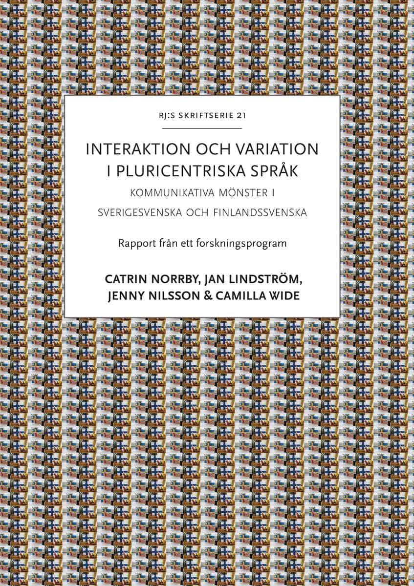 Norrby, Catrin ; Lindström, Jan ; Nilsson, Jenny ; Wide, Camilla : Interaktion och variation i pluricentriska språk