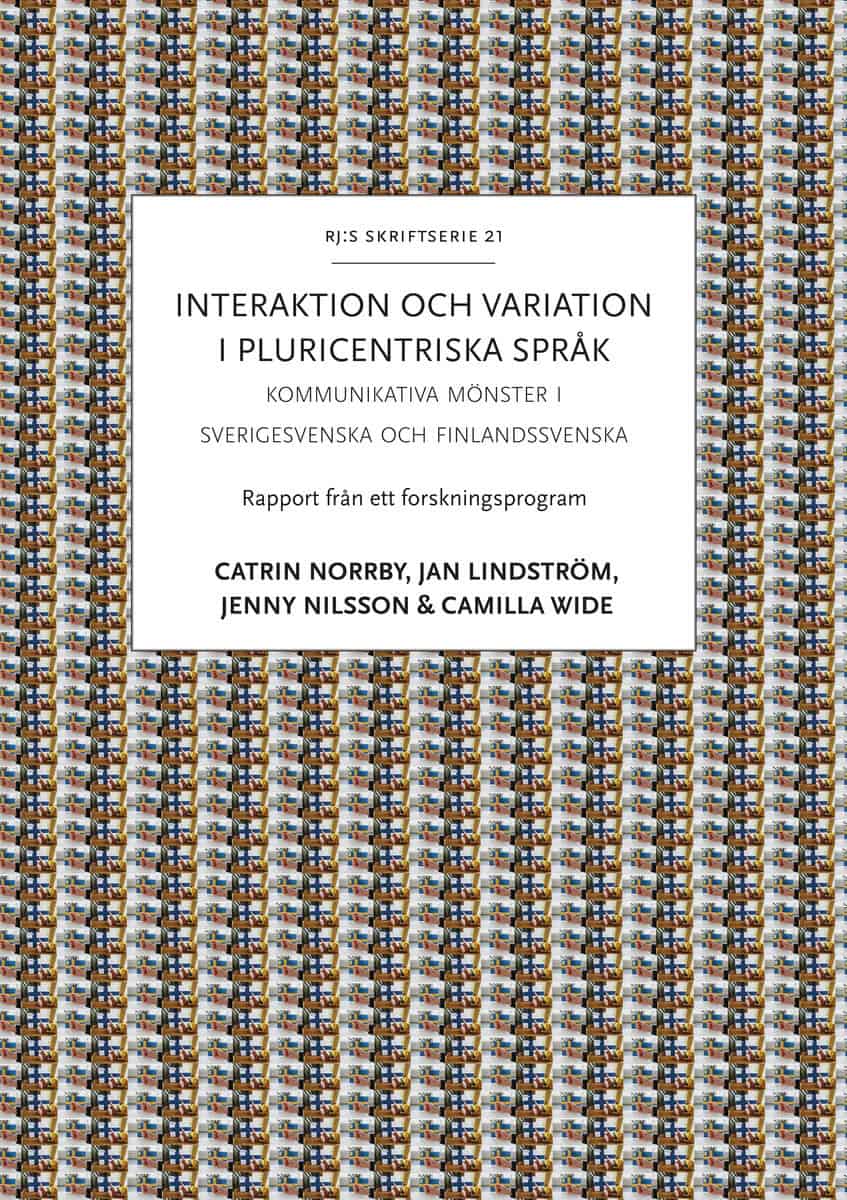 Norrby, Catrin ; Lindström, Jan ; Nilsson, Jenny ; Wide, Camilla : Interaktion och variation i pluricentriska språk