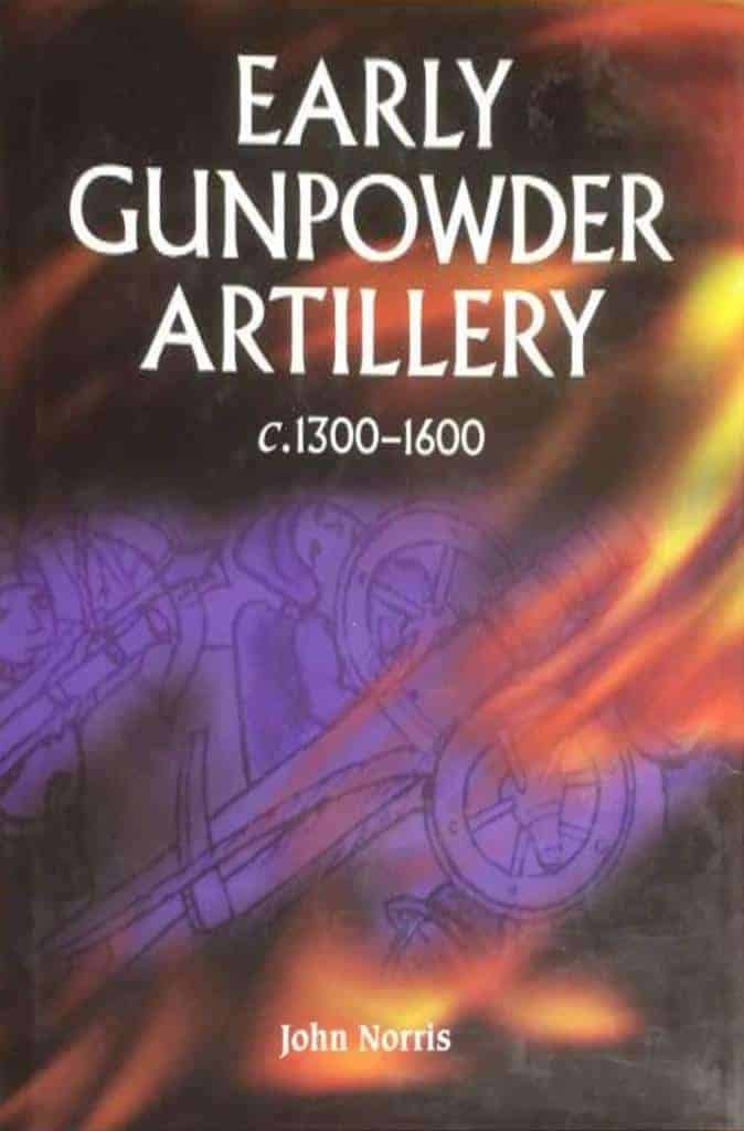 Norris, John, 1954 Apr. 10- : Early gunpowder artillery