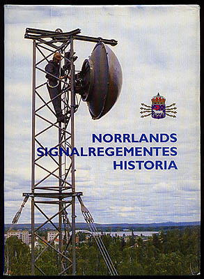 [Norrlands signalbataljon (Signbat ; I 19)]. Lundström, Per-Anders : Norrlands signalregementes historia