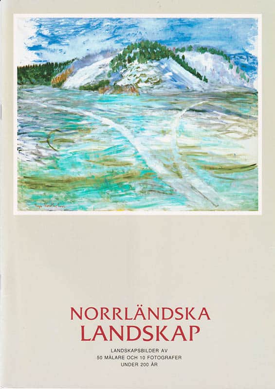 Norrländska landskap. Landskapsbilder av 50 målare och 10 fotografer under 200 år