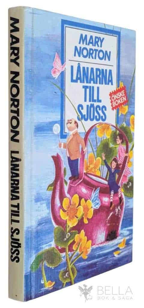 Norton, Mary ; Wikland, Ilon ; Hallqvist, Britt G. : Lånarna till sjöss