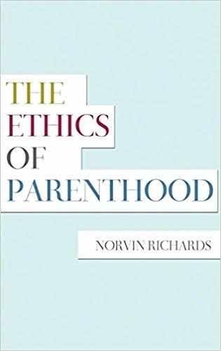 Norvin Richards : The Ethics of Parenthood