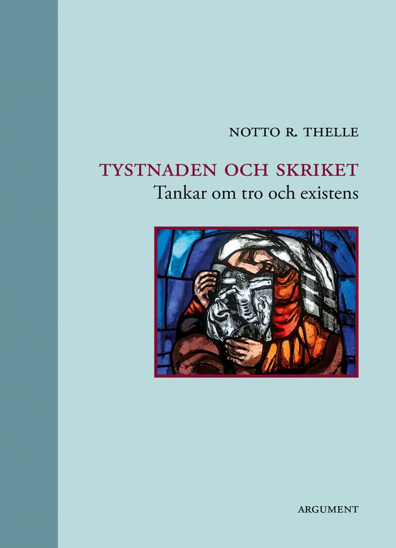 Notto R. Thelle : Tystnaden och skriket : tankar om tro och existens