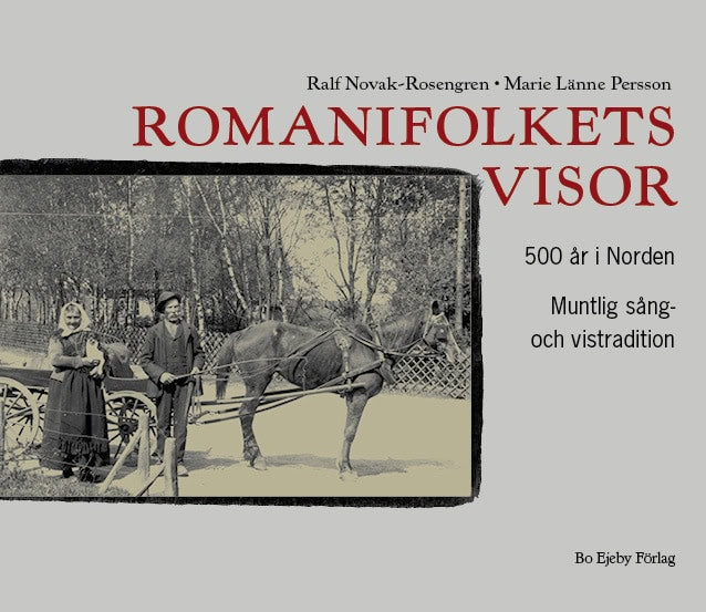 Novak-Rosengren, Ralf ; Persson, Marie Länne : Romanifolkets visor
