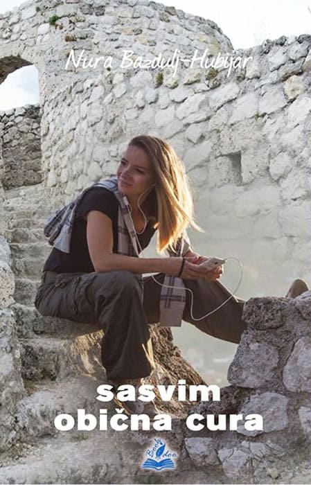 Nura Bazdulj-Hubijar : Sasvim obična cura