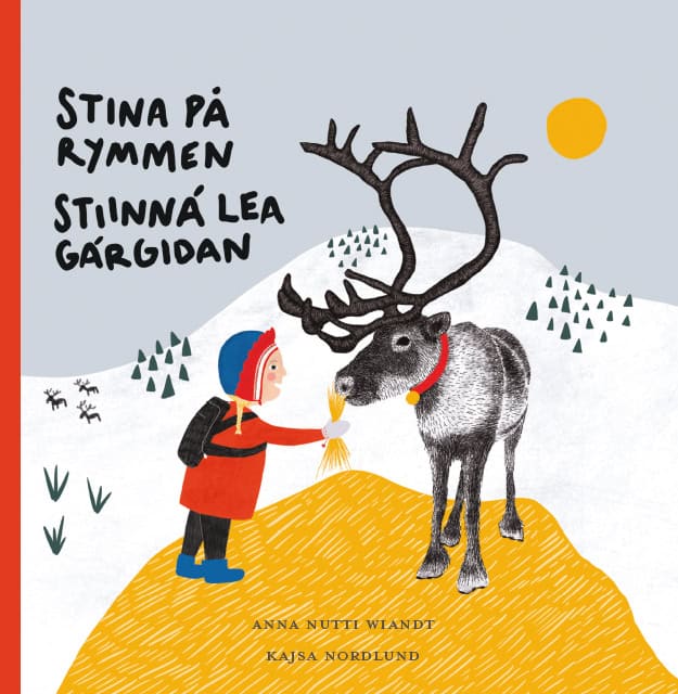 Nutti Wiandt, Anna ; Nordlund, Kajsa : Stina på rymmen / Stiinná lea gárgidan