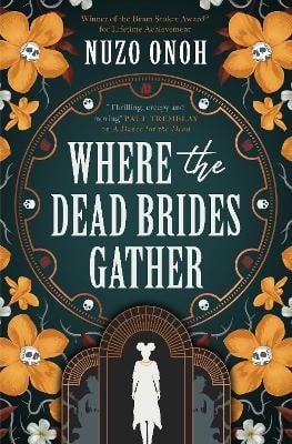 Nuzo Onoh : Where the Dead Brides Gather