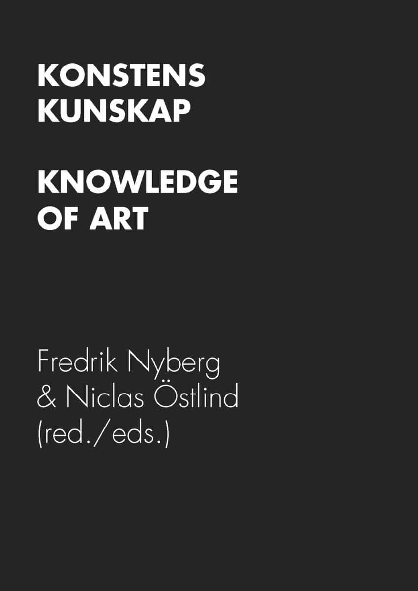Nyberg, Fredrik ; Östlind, Niclas [red.] : Konstens kunskap
