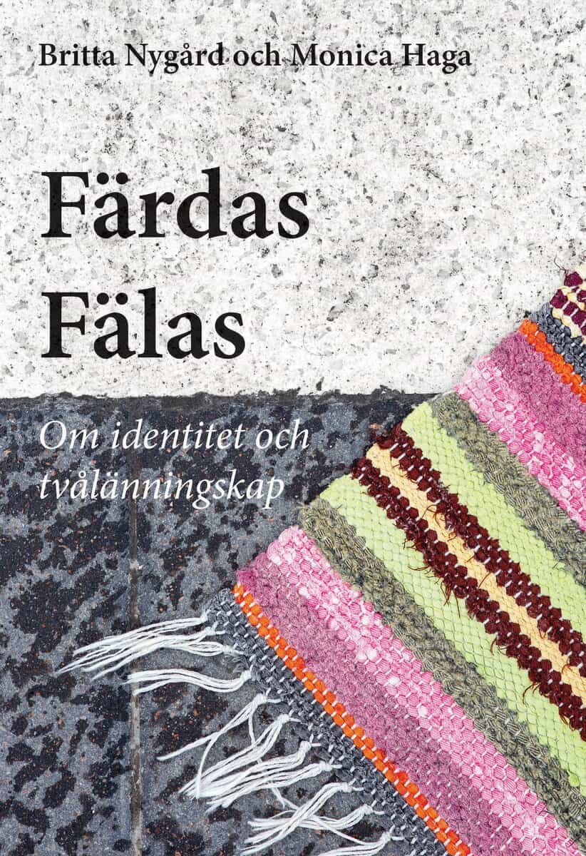 Nygård, Britta ; Haga, Monica : Färdas fälas