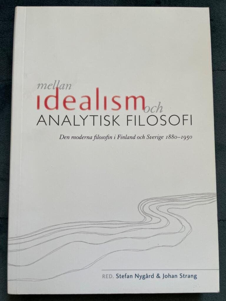 Nygård, Stefan ; Strang, Johan ; Svenska litteratursällskapet i Finland : Mellan idealism och analytisk filosofi