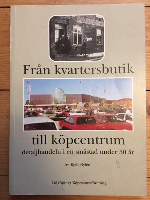 Nylén, Kjell ; Lidköpings köpmannaförening : Från kvartersbutik till köpcentrum