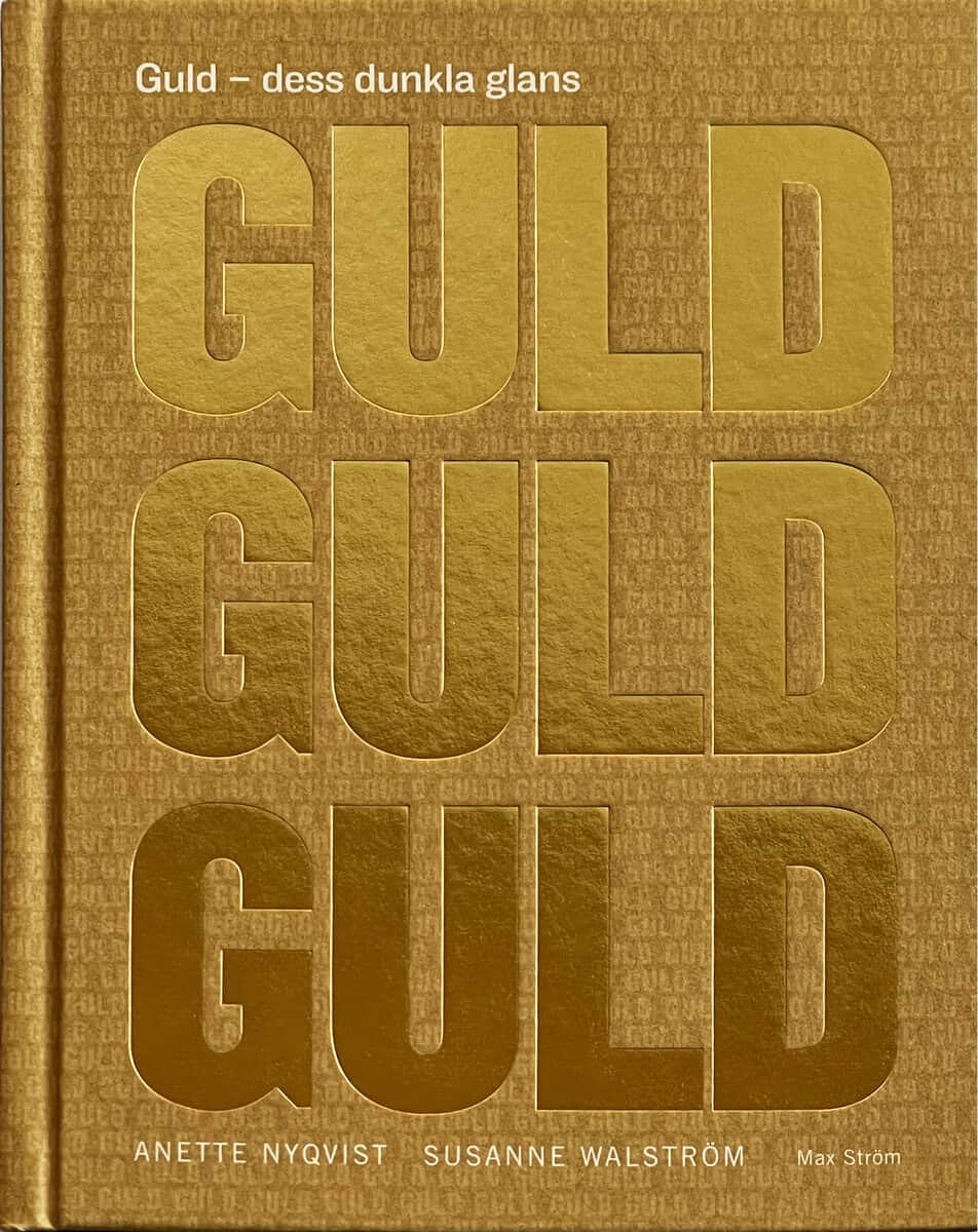 Nyqvist, Anette ; Walström, Susanne : Guld : dess dunkla glans