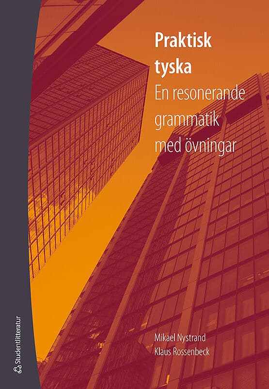 Nystrand, Mikael ; Rossenbeck, Klaus : Praktisk tyska : en resonerande grammatik med övningar