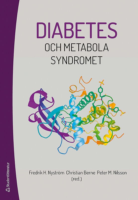 Nyström, Fredrik H. ; Berne, Christian ; Nilsson, Peter M ; Börjesson, Mats ; Dybjer, Elin ; Frid, Anders ; Johansson, Isabelle ; Landin-Olsson, Mona ; Lindenberger, Marcus ; Länne, Toste ; Mellbin, Linda G ; Onerup, Aron ; Zethelius, Björn ; Östgren, Carl Johan : Diabetes och metabola syndromet