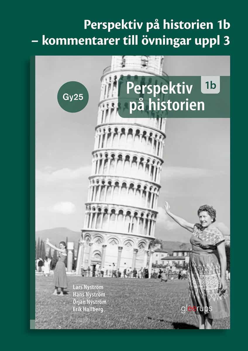 Nyström, Lars ; Nyström, Hans ; Nyström, Örjan ; Hallberg, Erik : Perspektiv på historien 1b Kommentarer till övningar Gy25