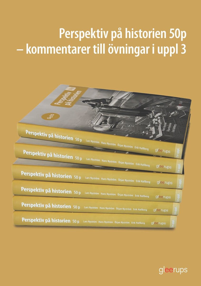 Nyström, Lars ; Nyström, Hans ; Nyström, Örjan ; Hallberg, Erik : Perspektiv på historien 50p kommentarer till övningar Gy25