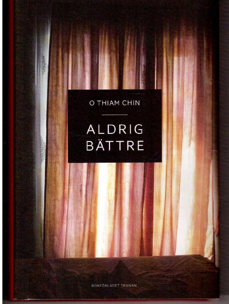 O Thiam Chin : Aldrig bättre