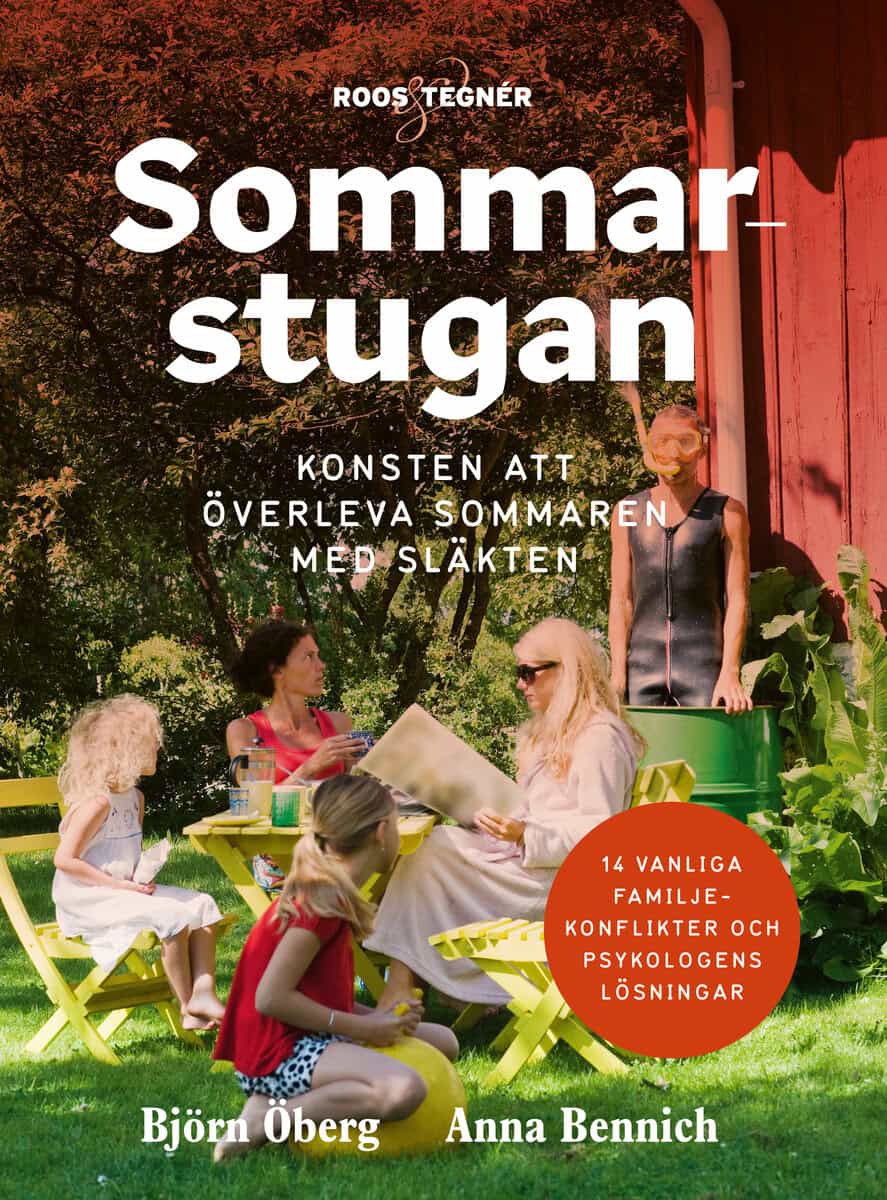 Öberg, Björn ; Bennich, Anna : Sommarstugan : konsten att överleva sommaren med släkten