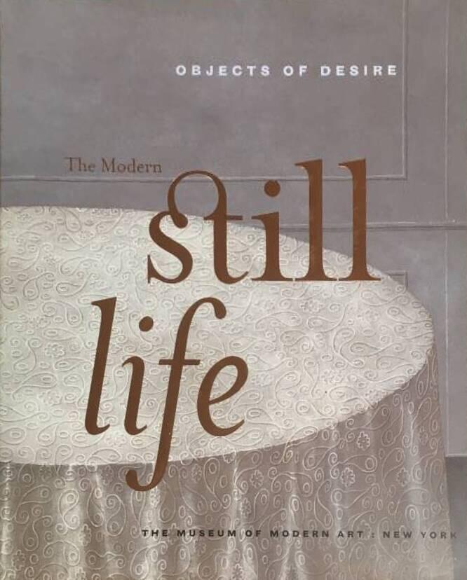 Objects of desire The modern still life
