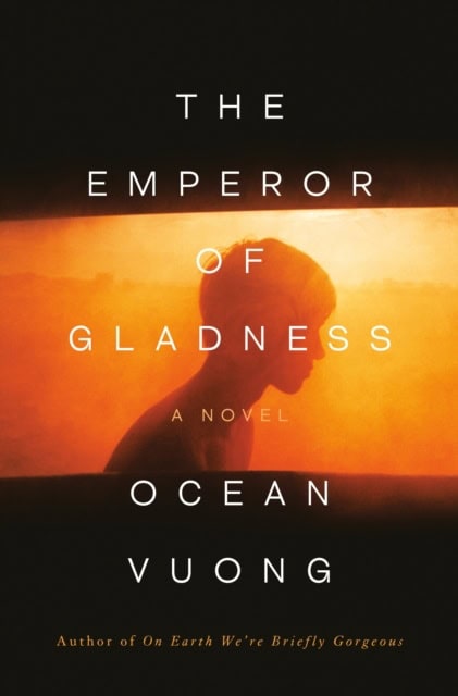 Ocean Vuong : The Emperor of Gladness