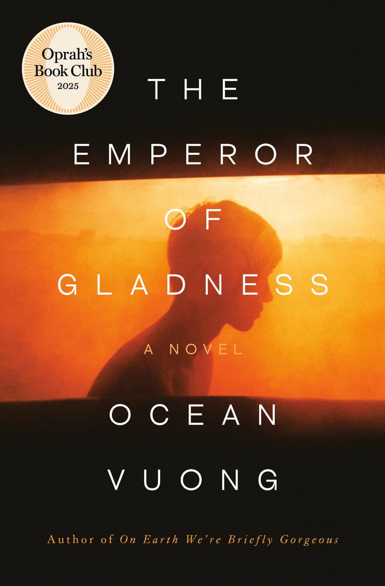 Ocean Vuong : The Emperor of Gladness: Oprah's Book Club: A Novel