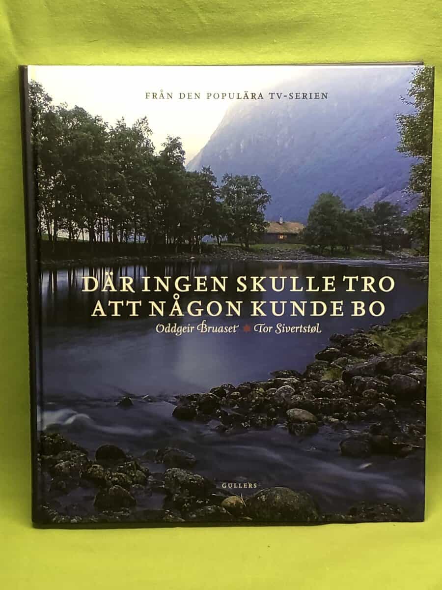 Oddgeir Bruaset : Där ingen skulle tro att någon kunde bo