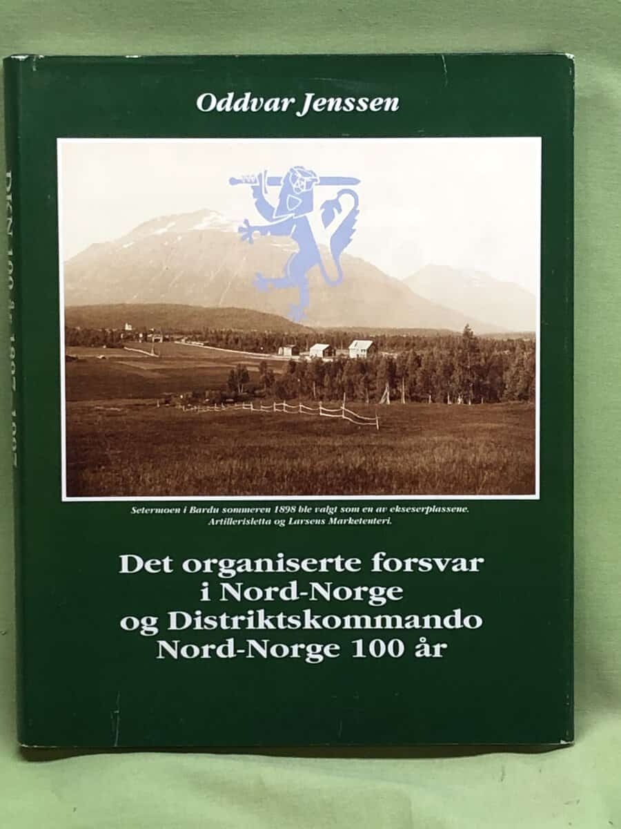 Oddvar Jensen : Det organiserte forsvar i Nord-Norge og Distriktskommando Nord-Norge 100 år