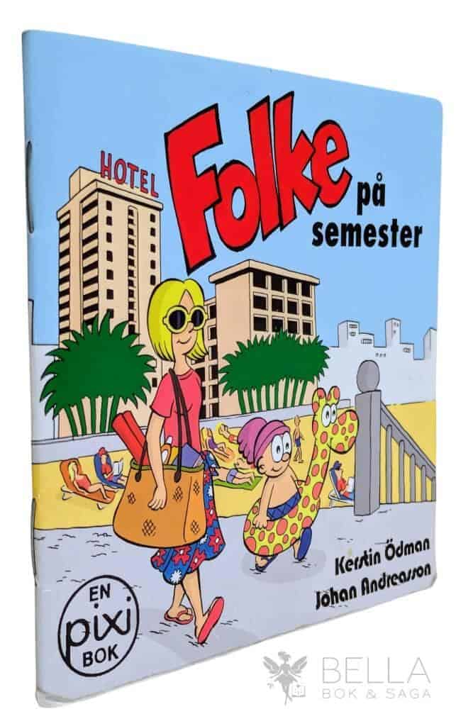 Ödman, Kerstin ; Andreasson, Johan : Folke på semester [Pixi-bok]