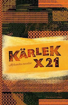 Ogundipe, Molara ; Adeaga, Tomi ; Tadjo, Véronique ; wa Goro, Wangui ; Coker, Rounke ; Kalu, Anthonia C kalu ; Baingana, Doreen ; Kikonco Barya, Mildred ; Badoe, Yaba ; Atta, Sefi ; Ngozi Adichie, Chimamanda ; Oyeyemi, Helen ; Krog, Antjie ; el Saadawi, Nawal ; Magona, Sindiwe ; Uniqwe, Chika ; Ladipo Manyika, Sarah ; Lema, Elieshi ; Arac de Nyeko, Monica ; Ogochukwu, Promise ; Aboulela, Leila : Kärlek x 21