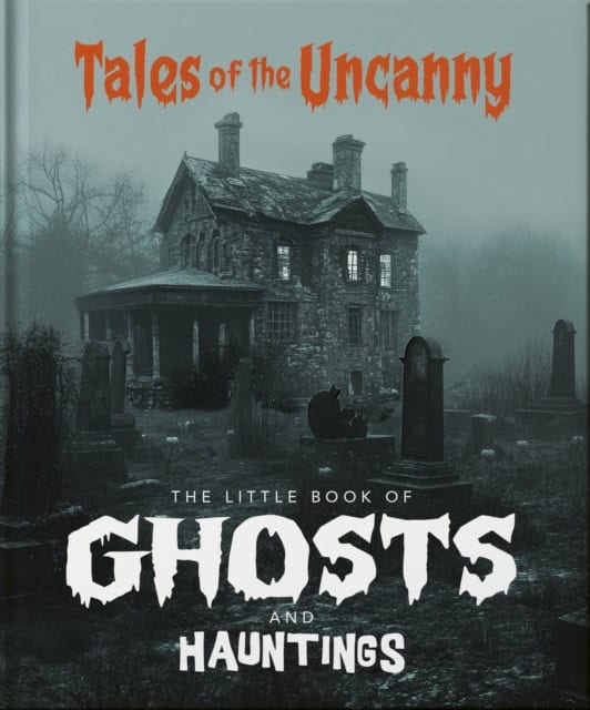 Oh : The Little Book of Ghosts and Hauntings
