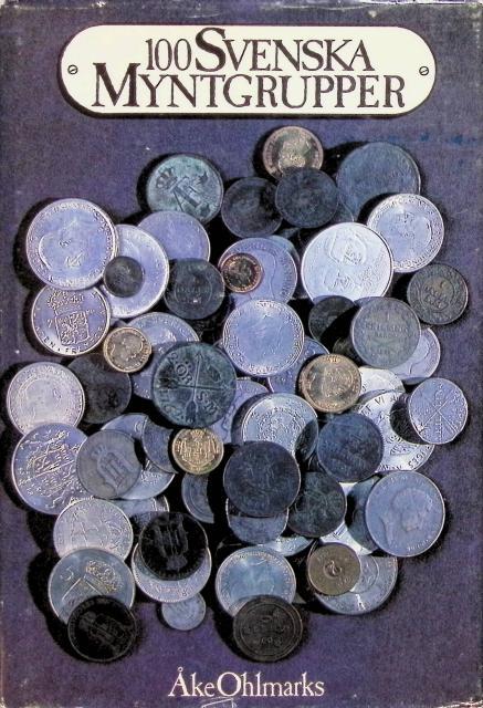 Ohlmarks Åke : 100 svenska myntgrupper